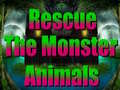                                                                       Rescue The Monster Animals ליּפש