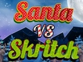                                                                     Santa vs Skritch קחשמ