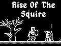                                                                     Rise Of The Squire קחשמ