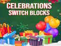                                                                     Celebrations Switch Blocks קחשמ