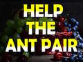                                                                     Help The Ant Pair קחשמ