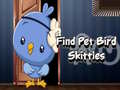                                                                     Find Pet Bird Skittles קחשמ