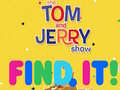                                                                       The Tom and Jerry Show Find it! ליּפש