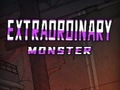                                                                     Extraordinary: Monster קחשמ