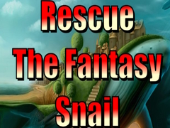                                                                     Rescue The Fantasy Snail קחשמ