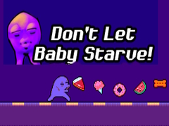                                                                       Don't Let Baby Starve!  ליּפש