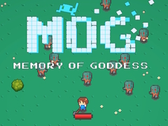                                                                     MOG Memory of Goddess קחשמ