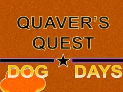                                                                     Quaver's Quest: Dog Days קחשמ