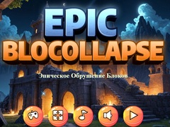                                                                     Epic Blocollapse קחשמ