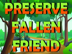                                                                     Preserve Fallen Friend קחשמ