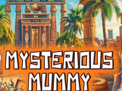                                                                     Mysterious Mummy קחשמ