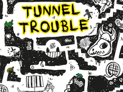                                                                      Tunnel Trouble קחשמ