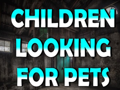                                                                     Children Looking for Pets קחשמ