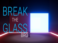                                                                     Break the Glass Bro קחשמ