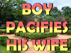                                                                     Boy Pacifies His Wife קחשמ