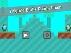                                                                     Friends Battle Knock Down קחשמ