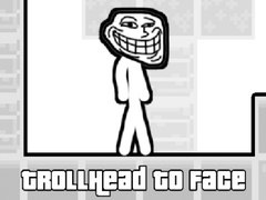                                                                     TrollHead to Face קחשמ