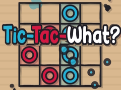                                                                     Tic-Tac-What? קחשמ