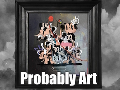                                                                     Probably Art קחשמ