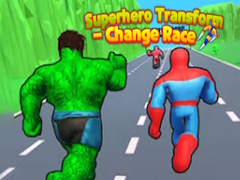                                                                     Superhero Transform - Change Race קחשמ