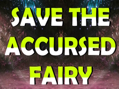                                                                     Save The Accursed Fairy קחשמ