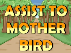                                                                     Assist to Mother Bird קחשמ