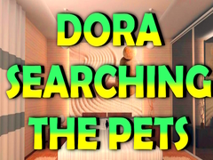                                                                     Dora Searching the Pets קחשמ