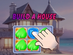                                                                     Build a House קחשמ