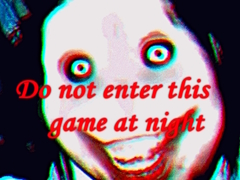                                                                     Do not enter this game at night קחשמ