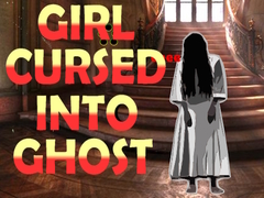                                                                     Girl Cursed into Ghost קחשמ