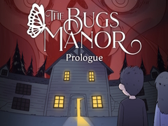                                                                     The Bugs Manor Prologue קחשמ