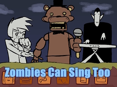                                                                     Zombies Can Sing Too קחשמ