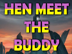                                                                     Hen Meet the Buddy קחשמ