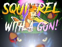                                                                     Squirrel with a gun! קחשמ