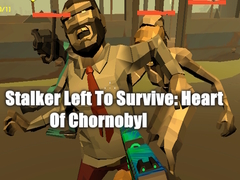                                                                     Stalker Left To Survive: Heart Of Chornobyl קחשמ