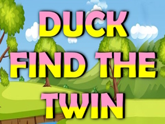                                                                     Duck Find The Twin קחשמ