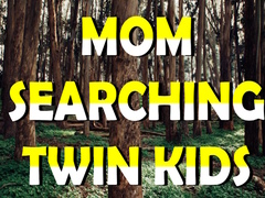                                                                     Mom Searching Twin Kids קחשמ