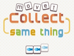                                                                     Move! Collect Same Thing  קחשמ