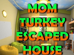                                                                     Mom Turkey Escaped House קחשמ