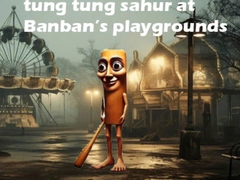                                                                     Tung Tung Sahur at Banban Playgrounds קחשמ