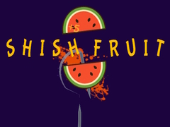                                                                     Shish Fruit קחשמ