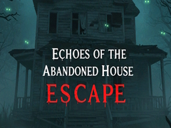                                                                     Echoes of the Abandoned House Escape קחשמ