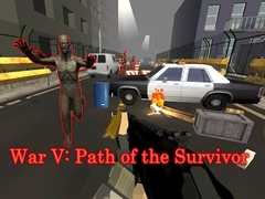                                                                     War V: Path of the Survivor קחשמ