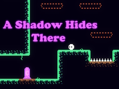                                                                     A Shadow Hides There קחשמ