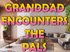                                                                     Granddad Encounters The Pals קחשמ