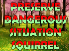                                                                     Preserve Dangerous Situation Squirrel קחשמ