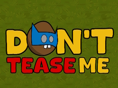                                                                     Dont Tease Me קחשמ