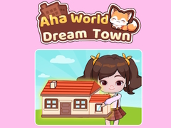                                                                     Aha World Dream Town קחשמ