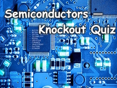                                                                     Semiconductors — Knockout Quiz קחשמ