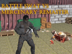                                                                     Battle SWAT vs Mercenary Remaster קחשמ